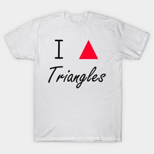 I love Triangles T-Shirt